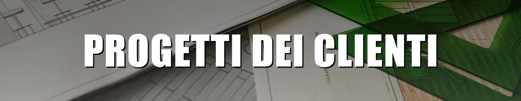 progetti dei clienti